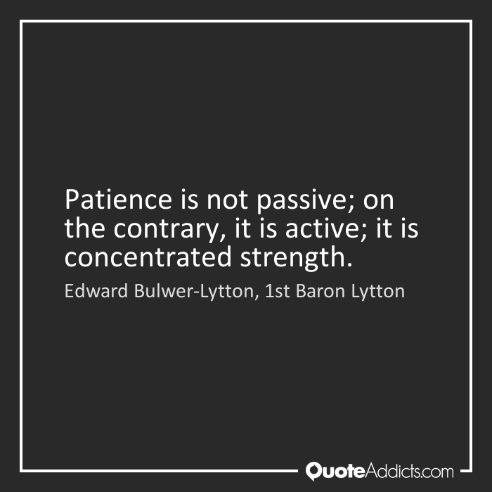 Patience Means Preparing - Not Waiting...