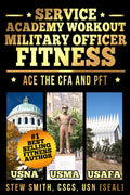 Candidate Fitness Assessment Workout: USNA, USAFA, USMA (Service Academies) BOOK