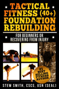 Tactical Fitness (40+): Foundation Rebuilding - For Beginners or Those Previously Injured EBOOK